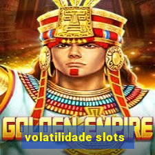 volatilidade slots